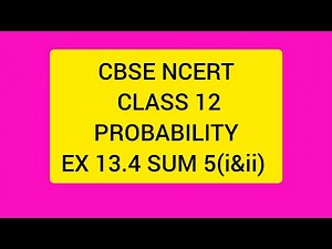 CBSE NCERT CLASS 12 PROBABILITY EX 13.4 SUM 5(i &ii) (SOLUTION IN TAMIL)