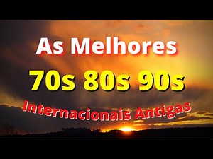 Músicas Internacionais Antigas Anos 70 80 e 90 - AS MELHORES #80