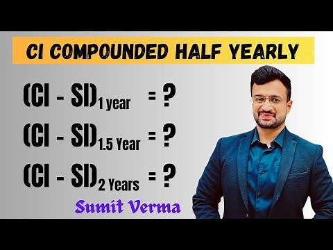 🔥 CI SI में difference when Interest compounded Half Yearly | Compound Interest Tricks | Sumit Sir