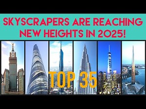 Top 35 Tallest Buildings in the World 2025: Architectural Marvels That Touch the Sky!