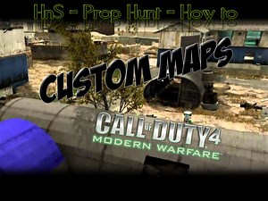 Downloaded Maps Playable in  HnS Prop Hunt Cod4 tutorial