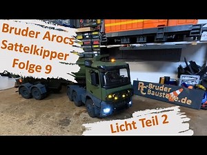 RC Umbau Bruder MB Arocs Sattelkipper Folge 9 - Frontblitzer, Rundumleuchte, Frontlichter, Blinker.