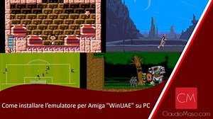 Come installare l’emulatore per Amiga "WinUAE" su PC | ClaudioMasci