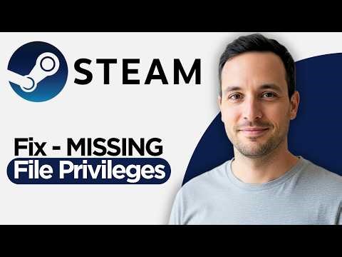 How to Fix - Missing File Privileges on Steam (2026 Step by Step Guide)