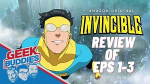 Invincible review episodes 1, 2 and 3 - The Geek Buddies
