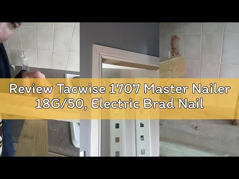 Review Tacwise 1707 Master Nailer 18G/50, Electric Brad Nail Gun with 1,000 Nails, Uses Type 180 (18