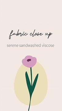 Fabric Focus- Serene Sandwashed Viscose