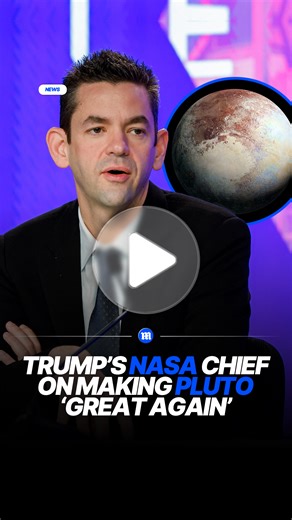 Trump’s NASA chief jokes about "making Pluto great again"