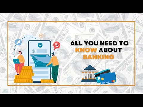 All You Need To Know About Banking - Banking 101