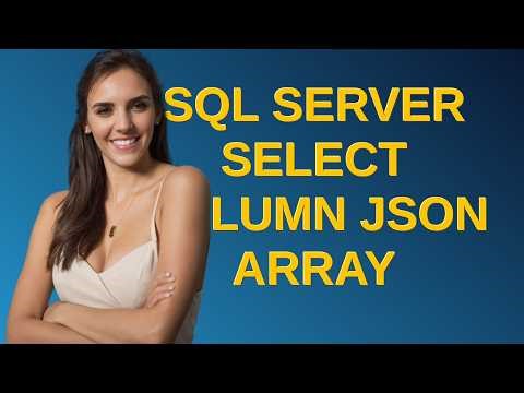 Dba: SQL SERVER SELECT COLUMN JSON ARRAY