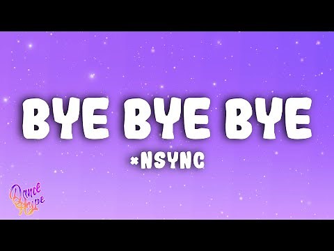 *NSYNC - Bye Bye Bye