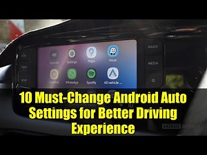 10 Must-Change Android Auto Settings for Better Driving Experience