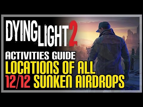 All Sunken Airdrop Locations Dying Light 2