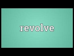 Revolve Meaning