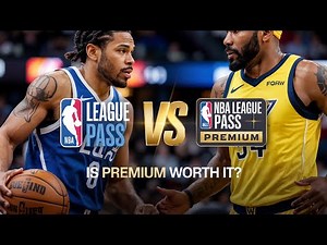NBA League Pass vs Premium | Full Comparison Explained