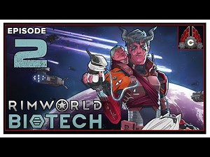 CohhCarnage Plays RimWorld (Biotech Expansion) - Episode 2 (2nd Run Start)
