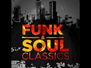 FUNK & SOUL CLASSICS (1960'S-1980'S)