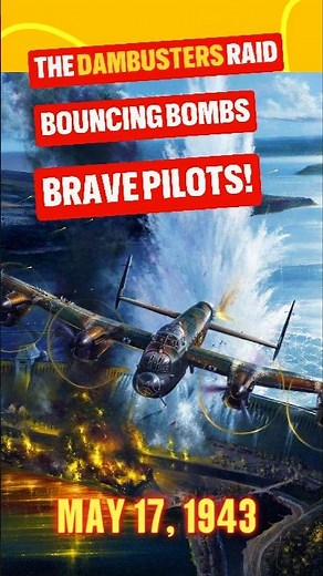 The Dambusters Raid: Bouncing Bombs & Brave Pilots! 🌊