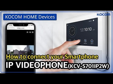 HOW TO CONNECT YOUR SMARTPHONE-KOCOM HOME IP MONITOR(VIDEO PHONE)(KCV-S701IP2W)