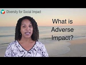 Understand Adverse Impact and learn how to address them