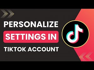 How To Personalize Settings In TikTok