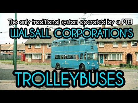 The Only Traditional Trolleybus System Operated By A PTE! Walsall Corporation's Trolleybuses.