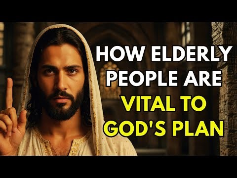 Why Elderly People Are Important in God’s Plan | Biblical Truth About Old Age