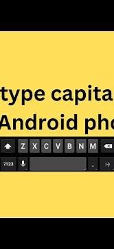 How to type capital letters on Android phone