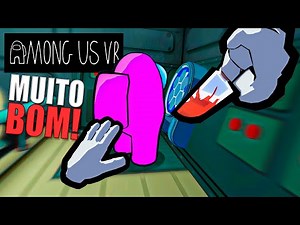 Among Us em Realidade Virtual é Muito engraçado