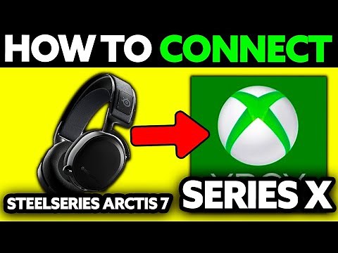 How To Connect Steelseries Arctis 7 to XBOX Series X (2025) - Step by Step