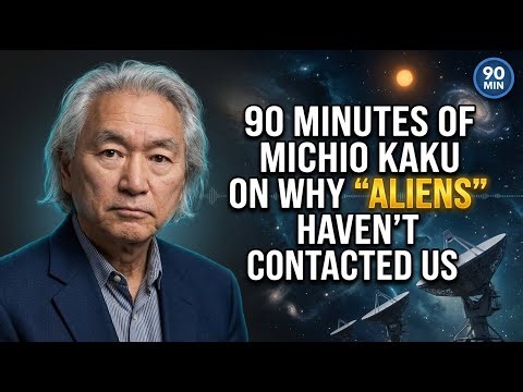 90 Minutes of MICHIO KAKU on Why ALIENS Haven't Contacted Us Till NOW
