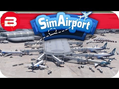 SIM AIRPORT Gameplay - WE NEED THOSE LARGE PLANE GATES! Lets Play SIMAIRPORT Alpha #6