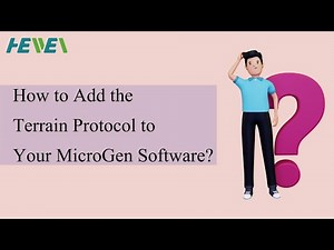 A Video Tutorial of Adding the Terrain Protocol to Your MicroGen Software
