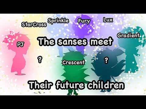 🌸The sanses meet their future children✨ I GachaClub Undertale Aus I •LamOri•