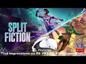 [PS VR2] Split Fiction VR Testing - Live PC RTX 4090 Gameplay!