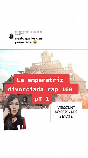 La Emperatriz Divorciada: Cap 100 - Parte 1
