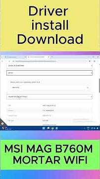 MSI MAG B760M MORTAR WIFI – Complete Driver Installation Guide