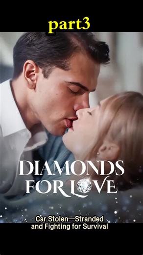 Ep 3|Watch https://gs.reelhunter.online/1413248799322935296 Part3: Her car is stolen—stranded with no money or phone, she struggles to survive. Will a stranger help or add to her troubles? Watch to see her next move. #DiamondsForLove #CarStolen #Stranded #Survival#GoodShort #shortdrama #drama #film #movie #sweet#DiamondsForLove #CarStolen #Stranded #Survival #film #drama #short #movie [2112001] | DailySeries