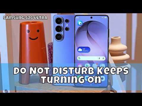 How to Fix Samsung Galaxy S26 Ultra Do Not Disturb Keeps Turning on