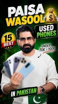 15 Best Used Phones Under 70K to 100K in Pakistan 🔥