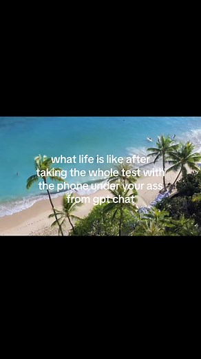 What life is like after taking the whole test with phone under your ass