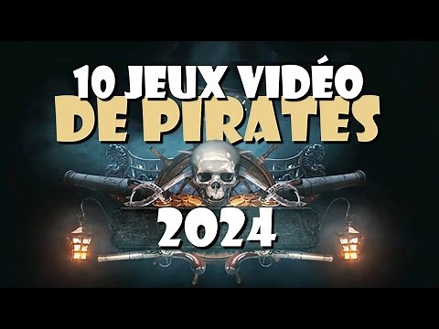 10 jeux vidéo de PIRATES à ne pas manquer en 2024 !