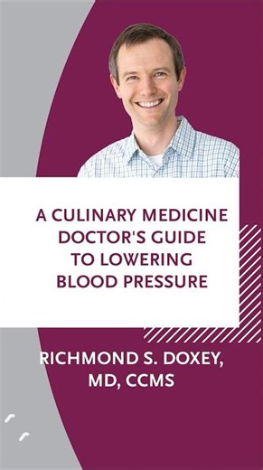 A Culinary Medicine Doctor's Guide to Lowering Blood Pressure
