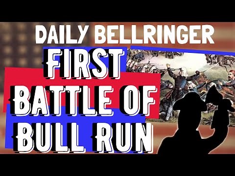 Bull Run History | Daily Bellringer