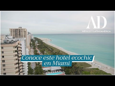 1 Hotel South Beach, el destino sustentable que amarás en Miami