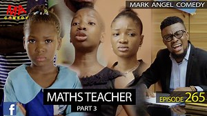 8.8M views · 64K reactions | MATHS TEACHER-PART 3 (EPISODE 265) | Mark Angel | Facebook