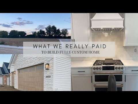 BUIDING A CUSTOM HOME IN 2023 | WHAT WE REALLY PAID
