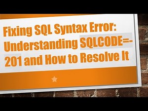 Fixing SQL Syntax Error: Understanding SQLCODE=-201 and How to Resolve It
