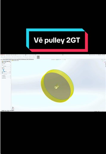 Hướng dẫn vẽ pulley 2GT bằng Solidworks
