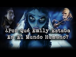 | Why Was Emily in the Human World After Being Dead? | Corpse Bride Theory |